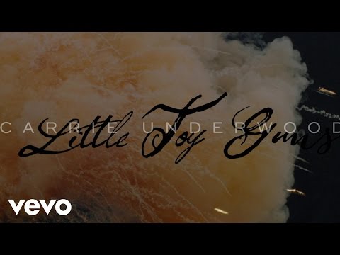 Carrie Underwood - Little Toy Guns