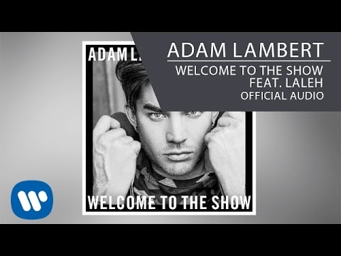 Adam Lambert - Welcome to the Show feat. Laleh