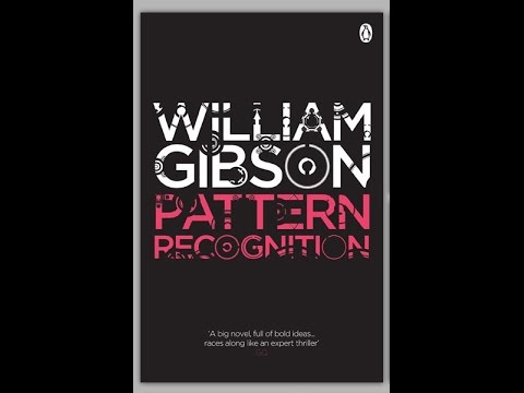 William Gibson's Pattern Recognition (PART 2)