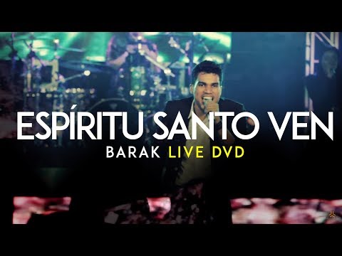 Barak Ven Espíritu Santo Live DVD Generación Sedienta