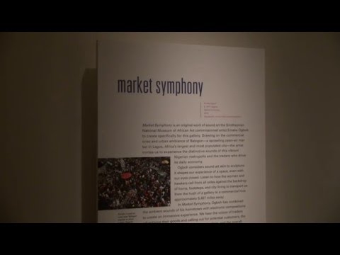 Emeka Ogboh’s Market Symphony at National Museum of African Art