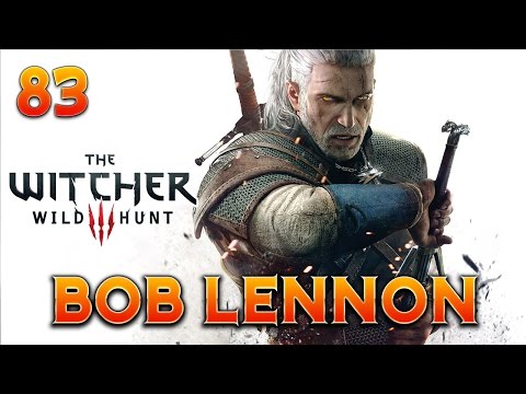 The Witcher 3 : Bob Lennon - Ep.83 : AU FOND DE LA CAVERNE !!