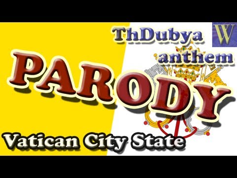 Pontifical Anthem (Holy See / Vatican City State) Parody, Thdubya