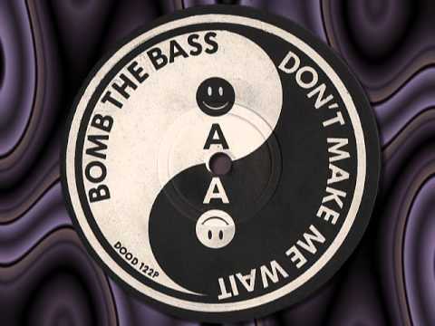 BOMB THE BASS  " Don't Make Me Wait "  12"