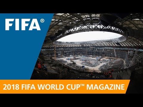 Russia 2018 Magazine: Final stadium gets facelift