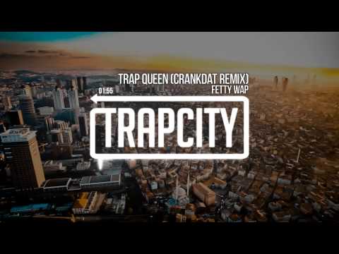 Fetty Wap - Trap Queen (Crankdat Remix)