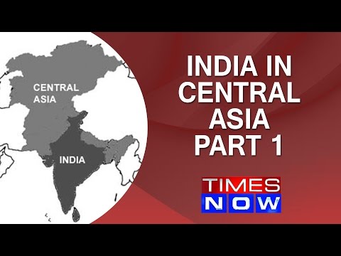 Latitude : India to play bigger role in Central Asia - Part 1