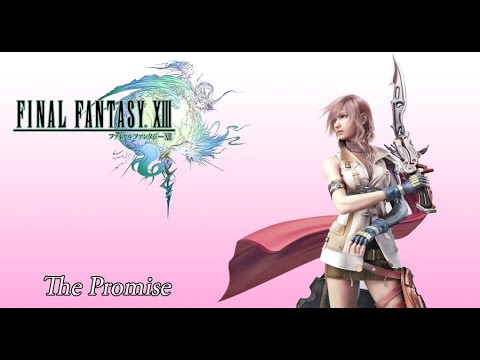 Final Fantasy 13 OST Main Theme ( The Promise )