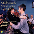 Mademoiselle, Voulez-Vous Danser?: Franco-American Music from the New England Borderlands