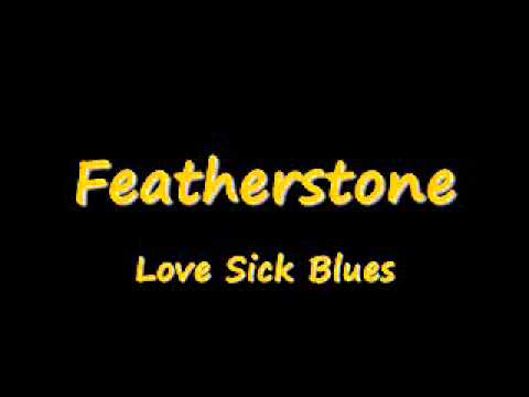 Featherstone - Lovesick Blues