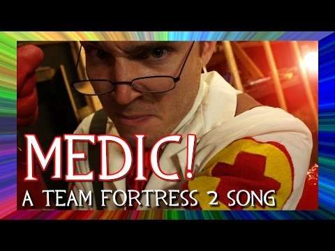 MEDIC! A Team Fortress 2 Musical (Game Parody Song)