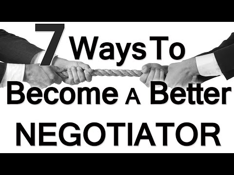 7 Ways To Be A Better Negotiator | Negotiation | How To Negotiate | Negotiating Skills Tips Tricks