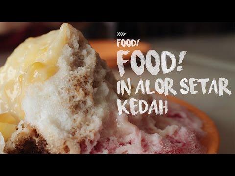 Food food FOOD in Alor Setar, Kedah.