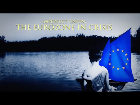 Imperfect Union: The Eurozone in Crisis - Full Episode