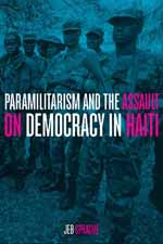 Paramilitarism and the Assault on Democracy in Haiti