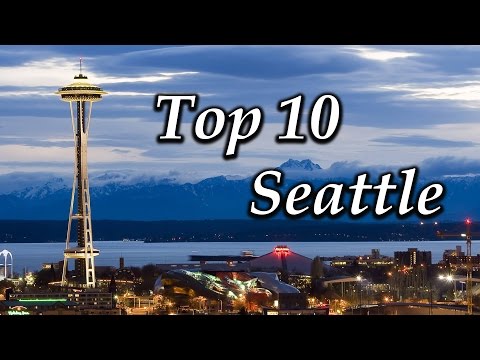 TOP 10 Tourist Attractions in SEATTLE, Washington