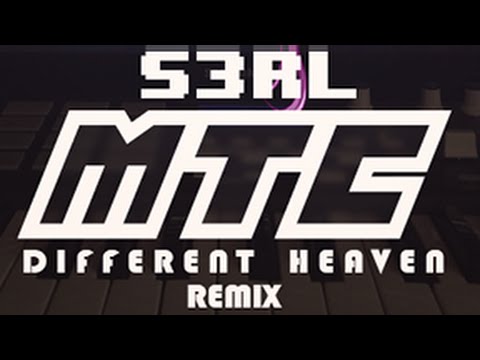 S3RL - MTC (Different Heaven Remix)