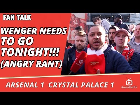 Arsenal v Crystal Palace 1-1 | Wenger Needs To Go Tonight!!! (Angry Rant)