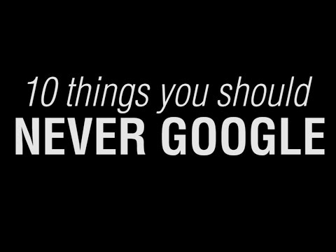 10 Things You Should Never Google (WARNING GROSS)