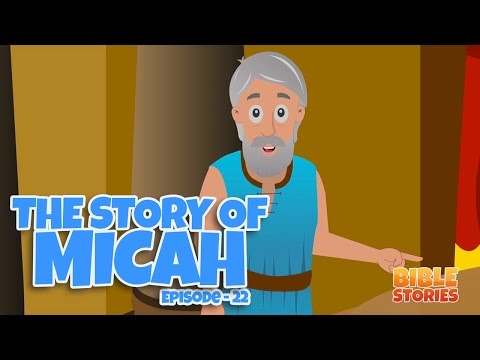 Bible Stories for Kids! The Story of Micah (Episode 22)