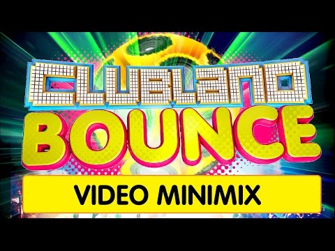 Clubland Bounce - Video Minimix - 4CD Album Out Now!