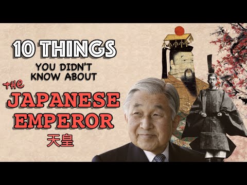 10 Things You Didn't Know About THE JAPANESE EMPEROR 天皇