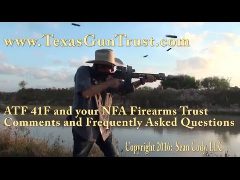 Texas NFA Gun Trust:  The ATF's New Rule - ATF41F  Obama Restricts Suppresors and Silencers