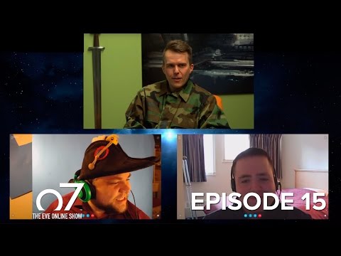 o7: The EVE Online Show - Episode 15