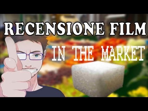 RECENSIONE FILM - In The Market