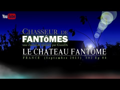 CDF S02 Ep04 : LE CHATEAU FANTÔME (France - septembre 2015)