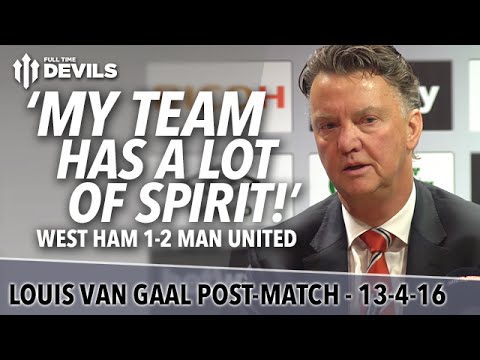 Louis van Gaal Presser | West Ham 1-2 Man United | 'My Team Has a Lot of Fighting Spirit'