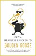 From Headless Chicken to Golden Goose: How to Change Your Life From Struggle to Joy and Successfully Start Your Own Business (English Edition)