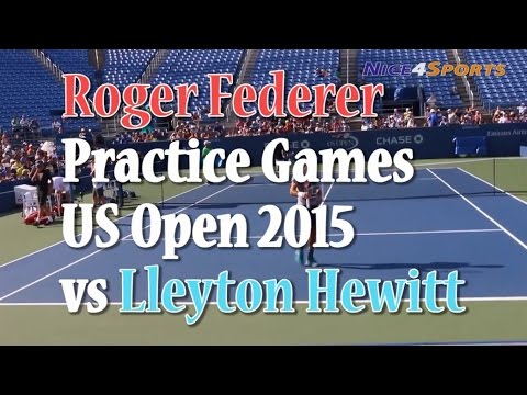 Roger Federer Practice Games US Open 2015 vs Lleyton Hewitt on Training Day