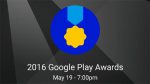 First-ever Google Play Awards to be announced on May 19 at I/O 2016