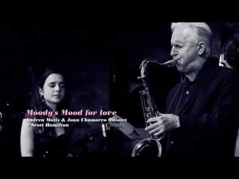 Moody's mood for love  Andrea Motis Joan Chamorro quintet & Scott Hamilton