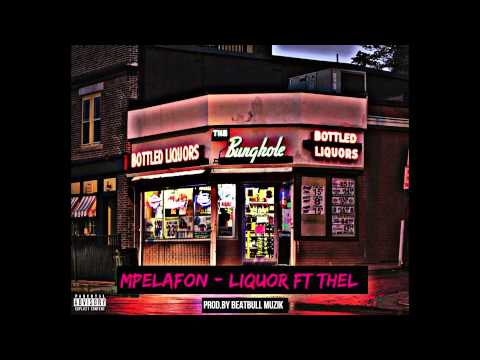 Mpelafon - Liquor Ft Thel (Official Audio)