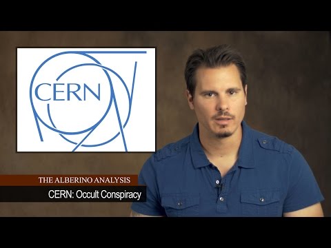 The Alberino Analysis - CERN: Occult Conspiracy