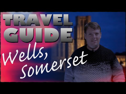 Wells, Somerset Travel Guide