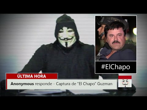 Anonymous responde - LA VERDAD captura de "El Chapo" Guzman 2016