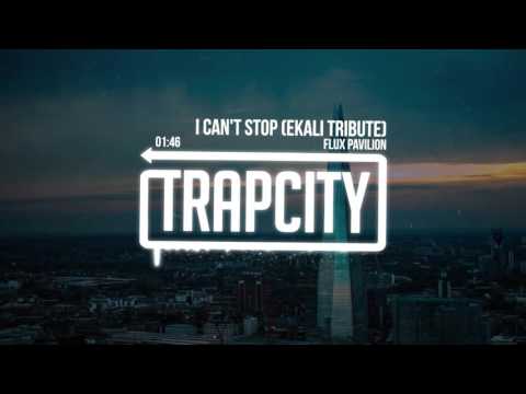 Flux Pavilion - I Can't Stop (Ekali Tribute)