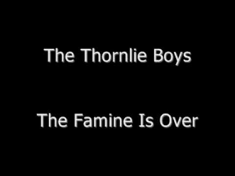 The Thornlie Boys - The Famine Is Over