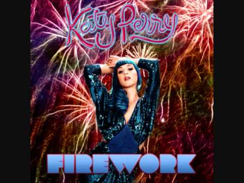 Katy Perry - Firework FULL SONG!!!!