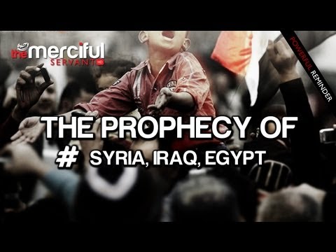 The Prophecy of #SYRIA #IRAQ #EGYPT - Must Watch