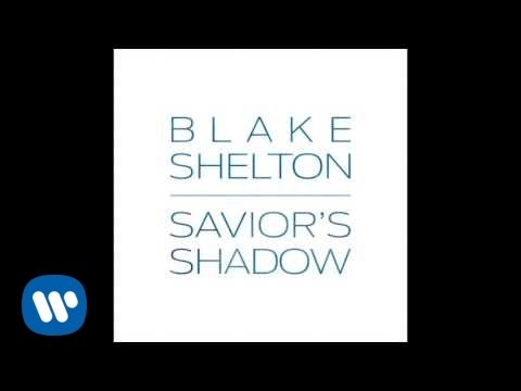 Blake Shelton - Savior's Shadow (Official Audio)