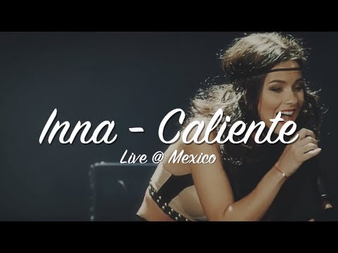 INNA - Caliente [Live @ Mexico - Pepsi Center WTC]