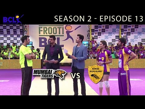 Frooti BCL Episode 13 – Mumbai Tigers vs Rowdy Bangalore