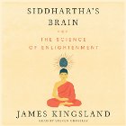 Siddhartha's Brain: Unlocking the Ancient Science of Enlightenment Audiobook by James Kingsland Narrated by Steven Crossley