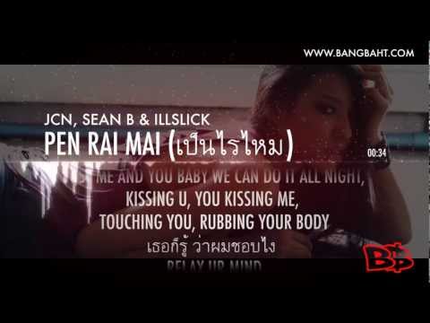 JCN, Sean B, ILLSLICK - Pen Rai Mai เป็นไรไหม [Full Song+Lyrics]