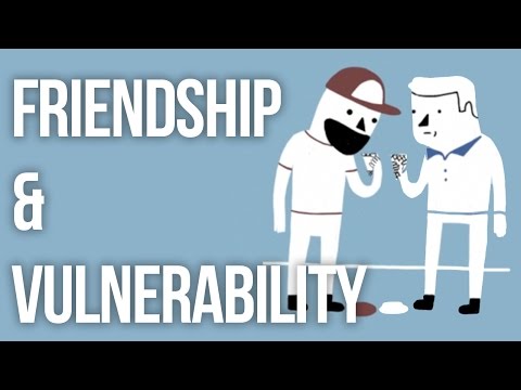 Friendship & Vulnerability