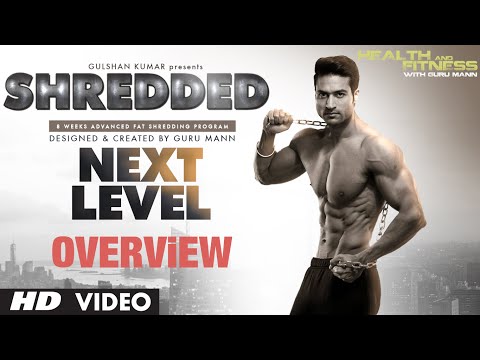 SHREDDED NEXT LEVEL OVERVIEW | Guru Mann | Health and Fitness